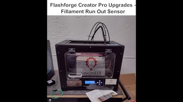 Upgrading the Flashforge Creator Pro - Filament Run Out Sensor