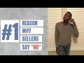 Why Sellers Say No To Your Offer + Getting them to Say &quot;Yes&quot; - Real Estate Investment 2022