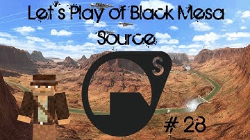 Black Mesa Source - Walkthrough / Gameplay - Part 28 - Lambda Core