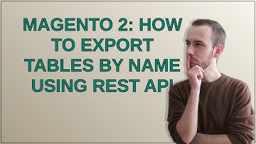 Magento 2: How to export tables by name using REST API