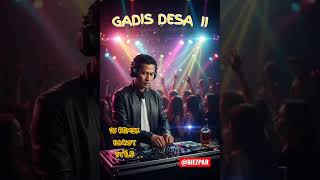 GADIS DESA II - DJ REMIX