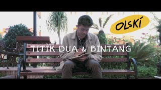 OLSKI - Titik Dua & Bintang ( Cover)