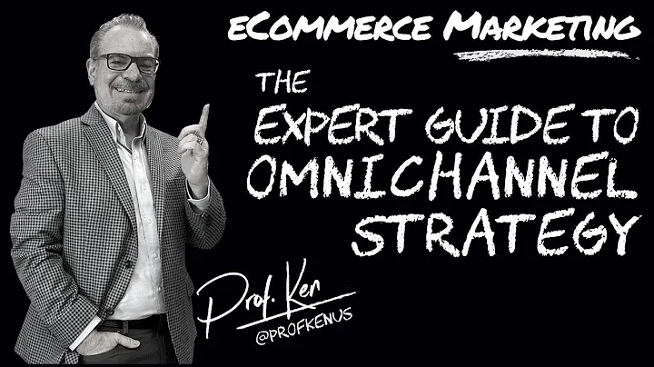 The Expert Guide to Omnichannel Strategy | @ProfKenUS