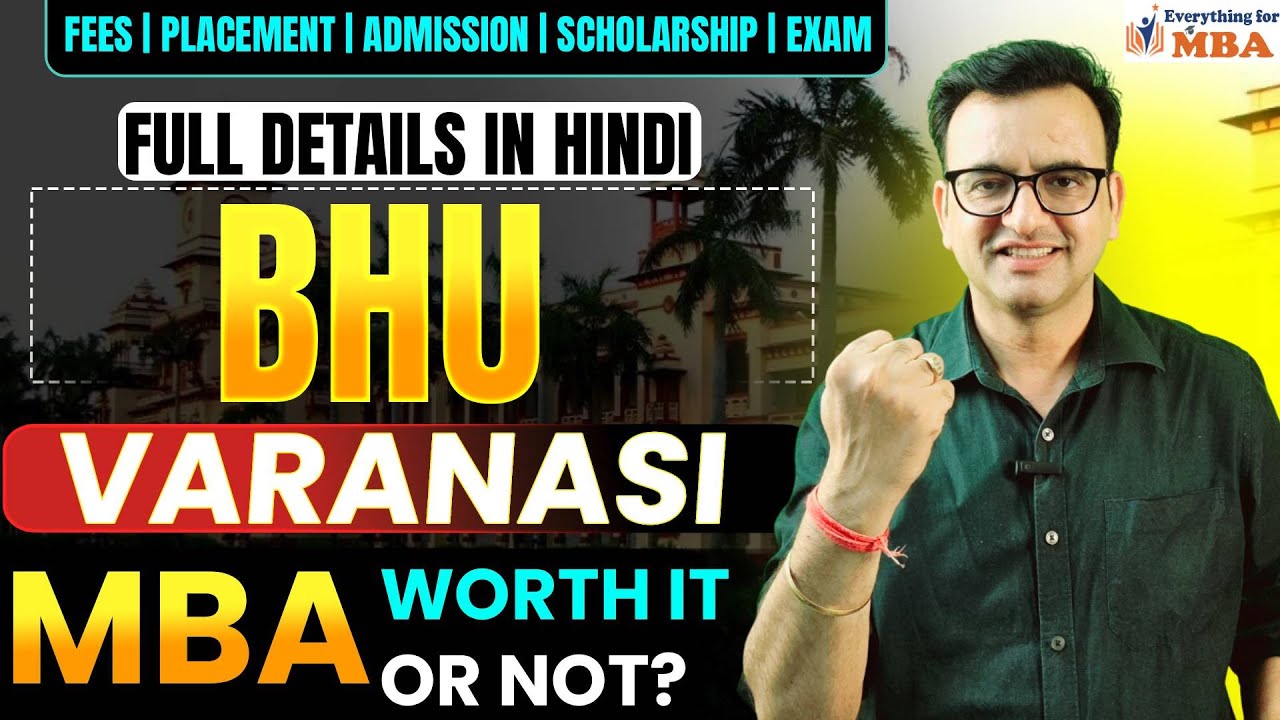 BHU Varanasi MBA - Real ROI या Just Hype?