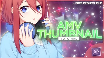 AMV Thumbnail Tutorial - After Effects AMV Tutorial 2022 (Free Project File)
