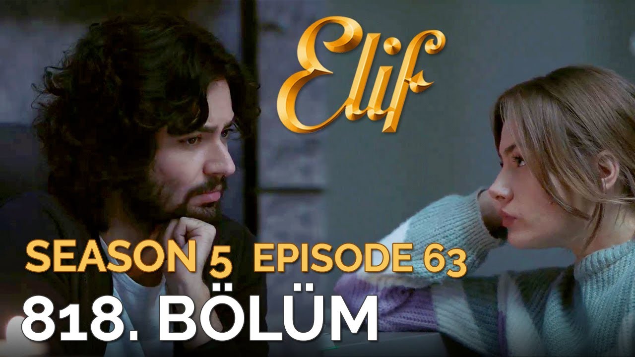 Elif 818. Bölüm | Season 5 Episode 63