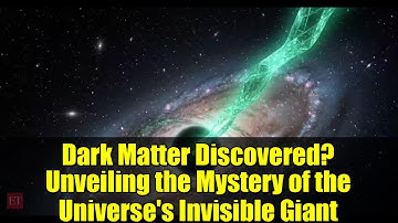 Dark Matter Discovered? Unveiling the Mystery of the Universe