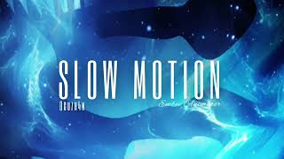 Oguzh4n - Slow Motion