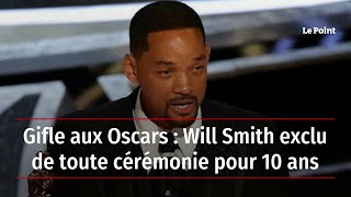 Gifle aux Oscars : Will Smith exclu de toute cérémonie pour 10 ans