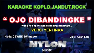 OJO DIBANDINGKE - VERSI YENI INKA - KARAOKE LIRIK/NADA CEWEK #yeniinka #karaoke #lirik #farelprayoga
