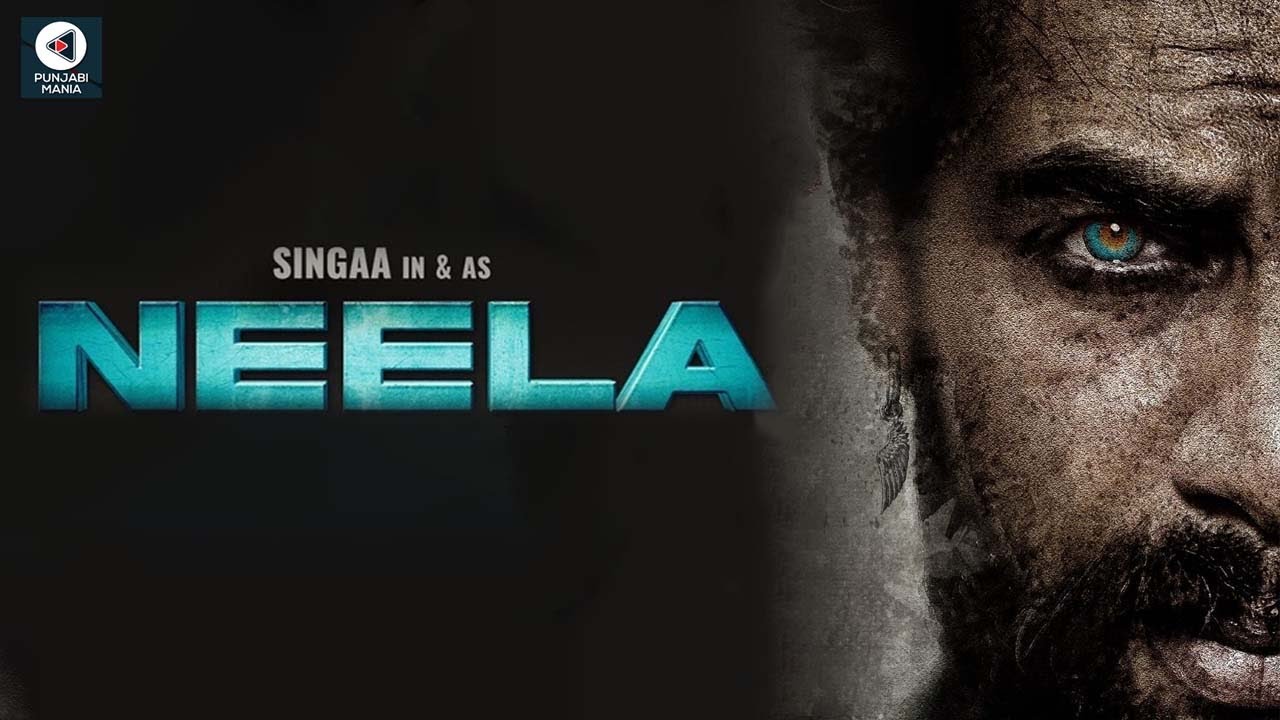 Neela | Singga In & As Neela | Prem Singh Sidhu| Punjabi Movie 2022 | Official Trailer, Release Date