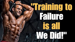 &quot;Training to Failure is all We Did!&quot;--Bodybuilding Champions