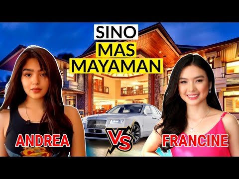 Sino Ang Mas MAYAMAN Andrea Brillantes? o Francine Diaz ?| Andrea vs Francine
