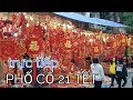 Trực tiếp 21 Tết trên phố Cổ Hà Nội