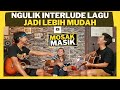 CARA MUDAH NGULIK INTERLUDE LAGU - MOSAK MASIK