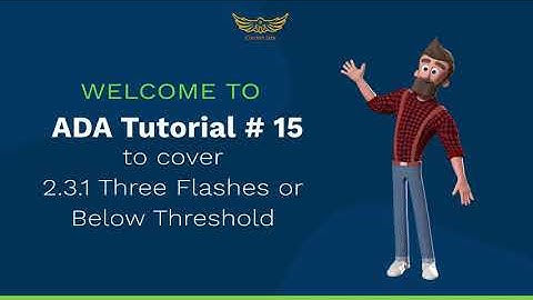 WCAG Level A- 2.3.1 Three Flashes or Below Threshold -ADA Tutorial # 15