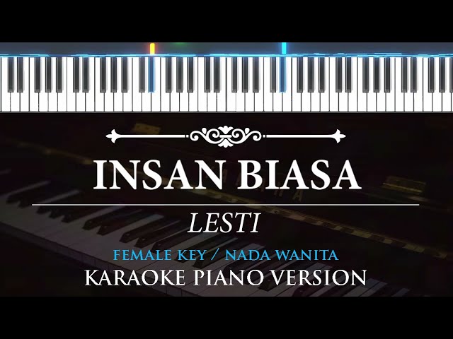 Insan Biasa - Lesti ( FEMALE KEY - KARAOKE PIANO ) class=