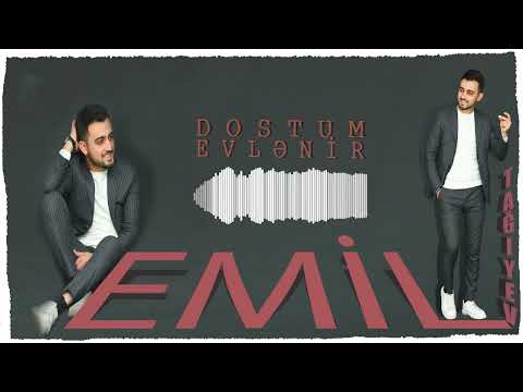 Emil Tagiyev - Dostum evlənir (rəsmi audio)