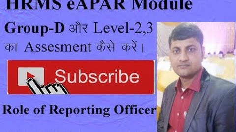 #Role of Reporting Officer #Reporting Officer Group-D and Level-2,3 का Assesment कैसे करे