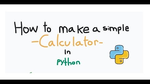 How to Make a Simple Calculator in Python - For Beginners