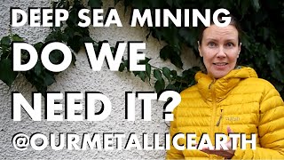 Deep Sea Mining: do we really need it?