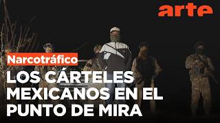 México: los cárteles en el punto de mira de EE.UU. | ARTE.tv Documentales
