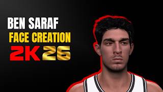 Ben Saraf Face Creation NBA 2K26