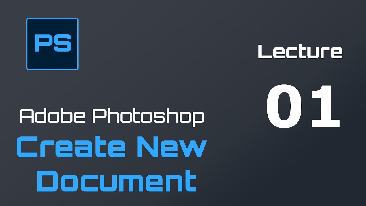 Lecture 01 || Create New Document in Adobe Photoshop || Adobe Photoshop ...