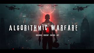 Algorithmic Warfare & The OODA Loop — The Future of War Explained
