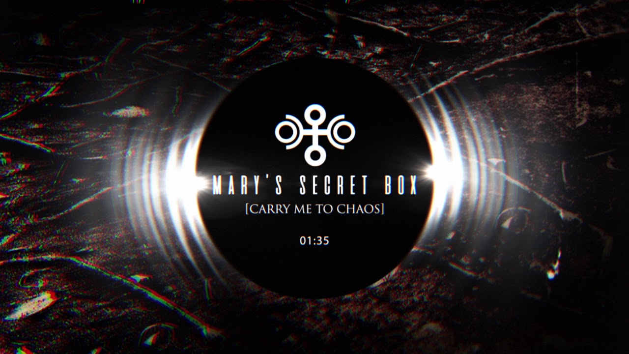 Mary's Secret Box - Carry Me To Chaos