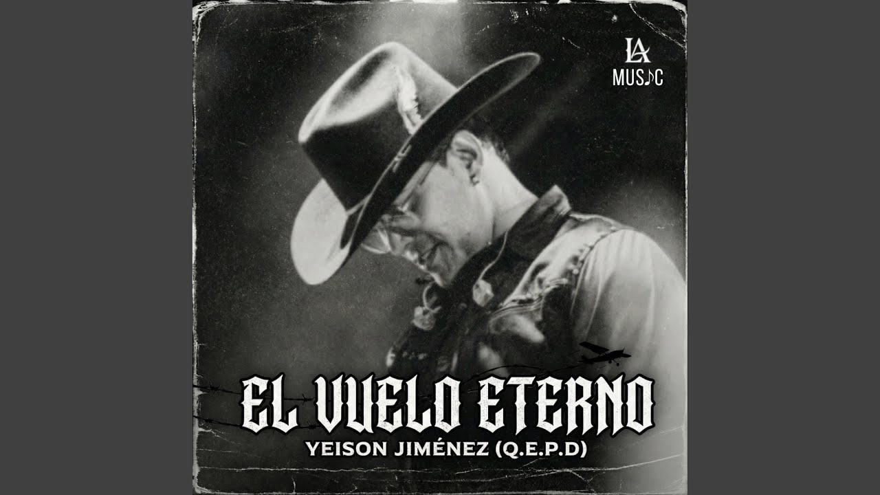 El Vuelo Eterno — Yeison Jiménez Q.E.P.D (Corrido Homenaje)