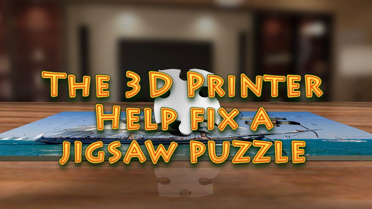 The 3D Printer Help Fix A Jigsaw Puzzle - YouTube