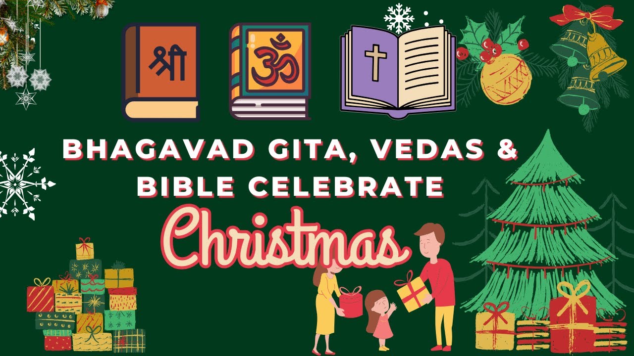 Christmas for all humanity/ Bhagavad Gita, Vedas & Bible Say About Christmas/