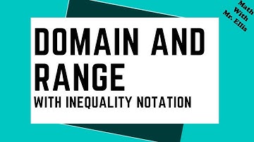 Domain and Range with Inequality Notation