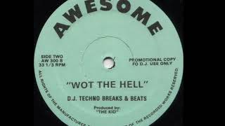 B B Featuring Mitch & Fresh - "Wot The Hell" (D.J. Techno Breaks & Beats) (B)