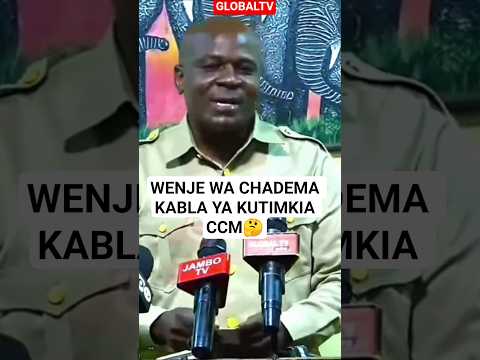 WENJE WA CHADEMA KABLA YA KUTIMKIA CCM Breaking Globaltv Chadema Ccm Lissu Raissamia