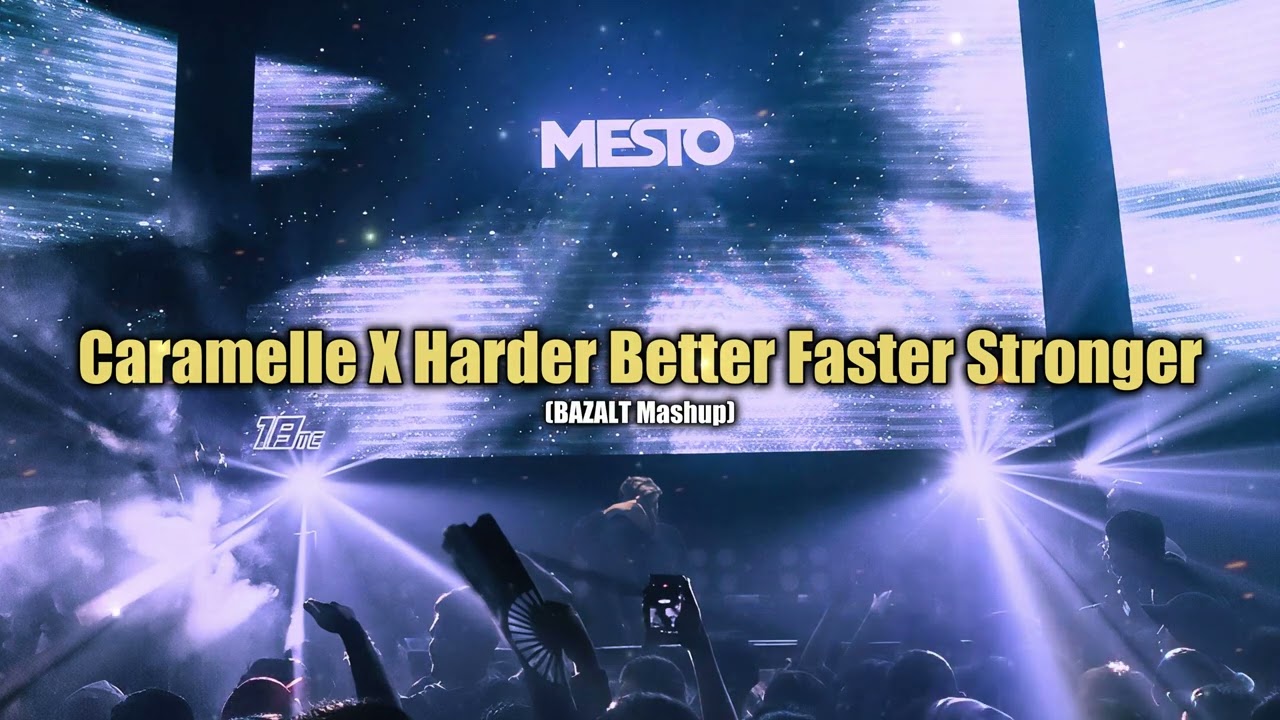 Caramelle X Harder Better Faster Stronger (BAZALT Mashup)