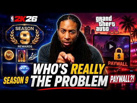 GAMING HAS LOST IT 😂 NBA 2K26 Season 9 Rewards + GTA 6 PAYWALLS A TRAILER?!