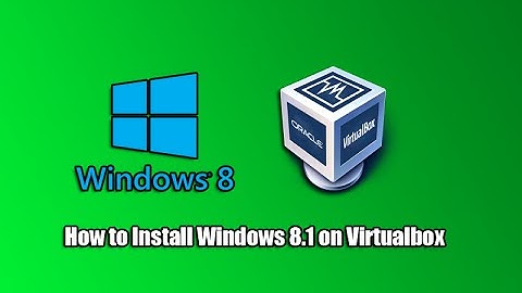 How to Install Windows 8.1 on Virtualbox