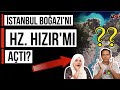 İSTANBUL BOĞAZI&#39;NIN TÜYLER ÜRPERTEN GİZEMİ - HZ. HIZIR VE ZULKARNEYN - Pakistani Reaction