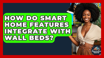How Do Smart Home Features Integrate With Wall Beds? - Your Organization Mentor
