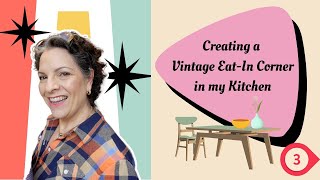 Creating a Vintage Eat-In Corner in my Kitchen || Episode 3 ||