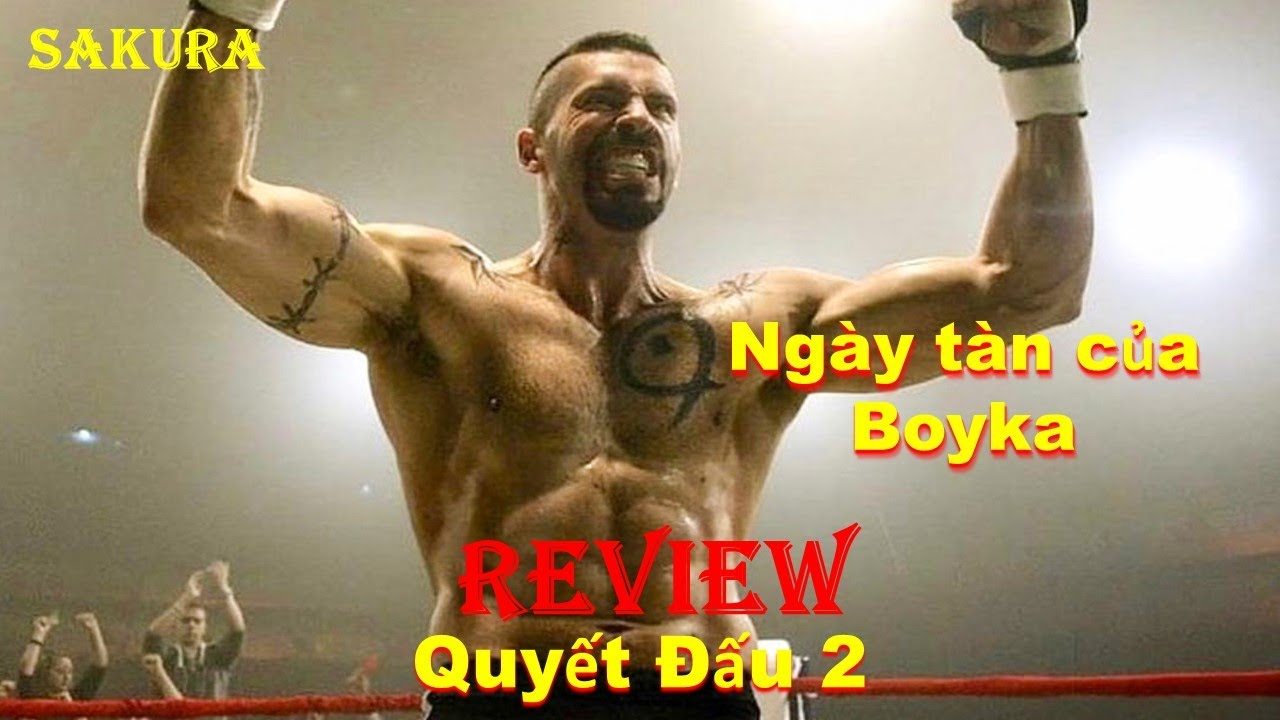 REVIEW PHIM BOYKA ĐỤNG ĐỘ CỰU VÔ ĐỊCH QUYỀN ANH THẾ GIỚI CHAMBER || SAKURA REVIEW