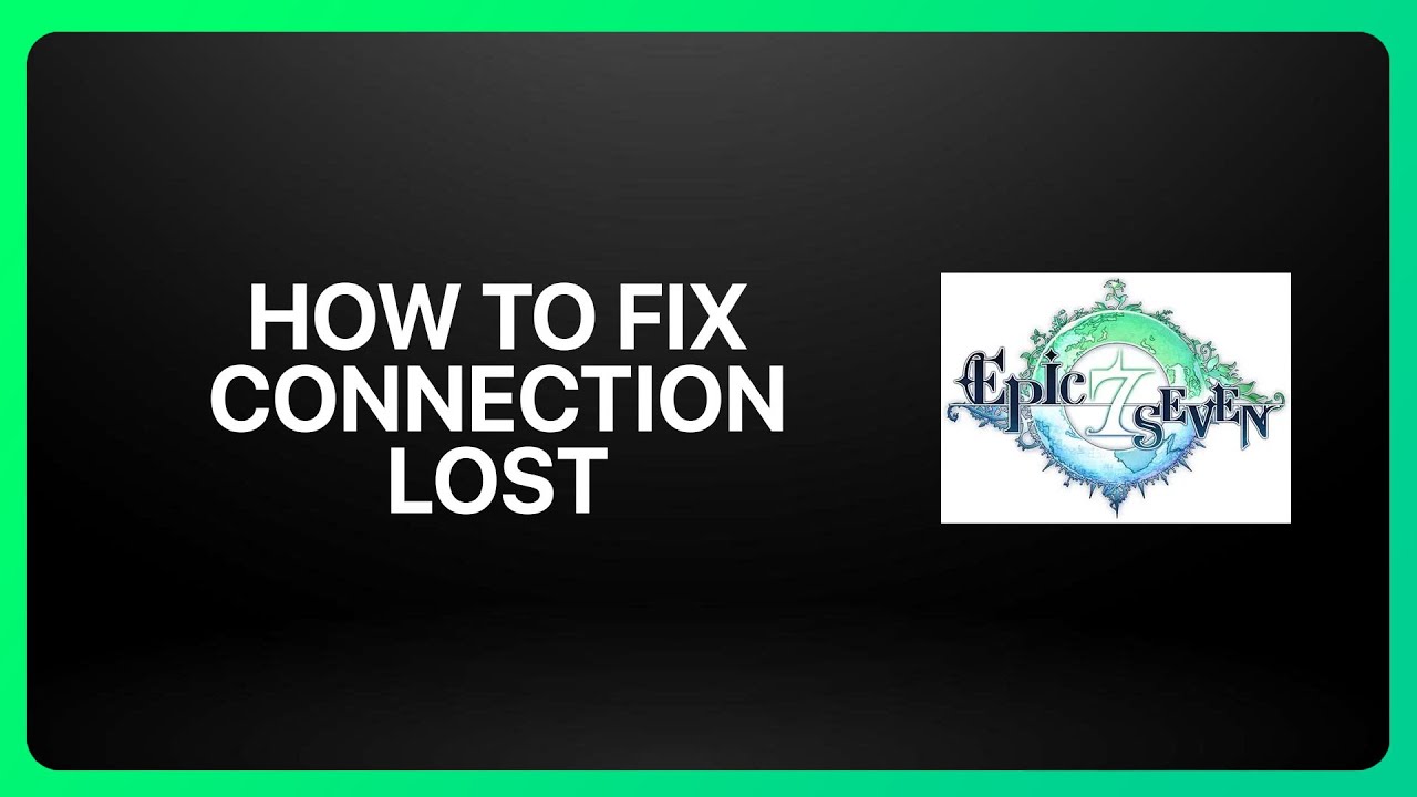 How To Fix “Connection Lost” In Epic Seven ! Tutorial - YouTube