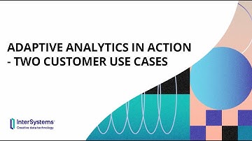 Adaptive Analytics in Action - Two Customer Use Cases