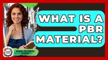What Is A PBR Material? - Drawing and Painting Academy