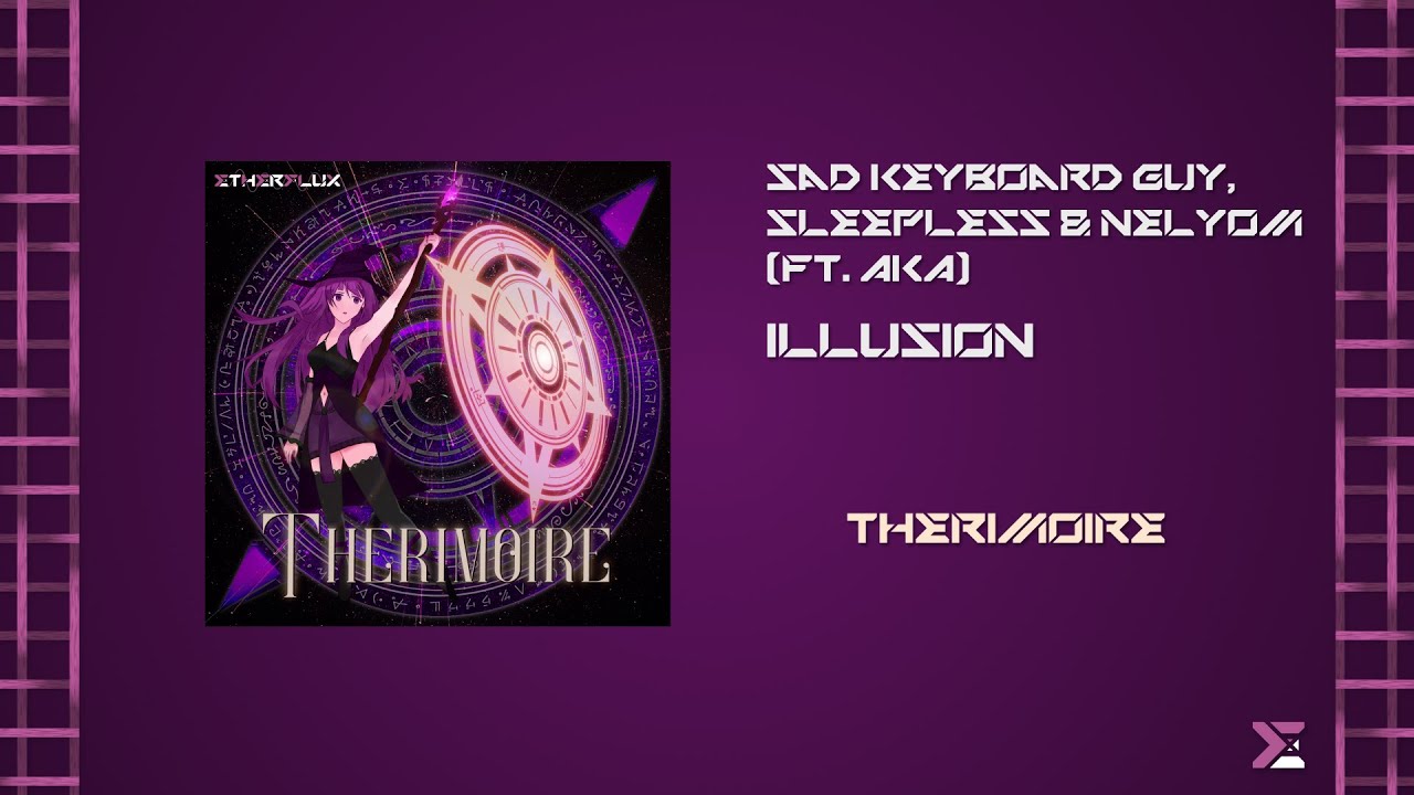 Sad Keyboard Guy, sleepless & nelyom (ft. AKA) - Illusion