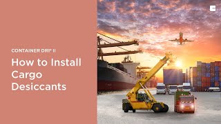 How to Install Cargo Desiccants - Container Dri® II