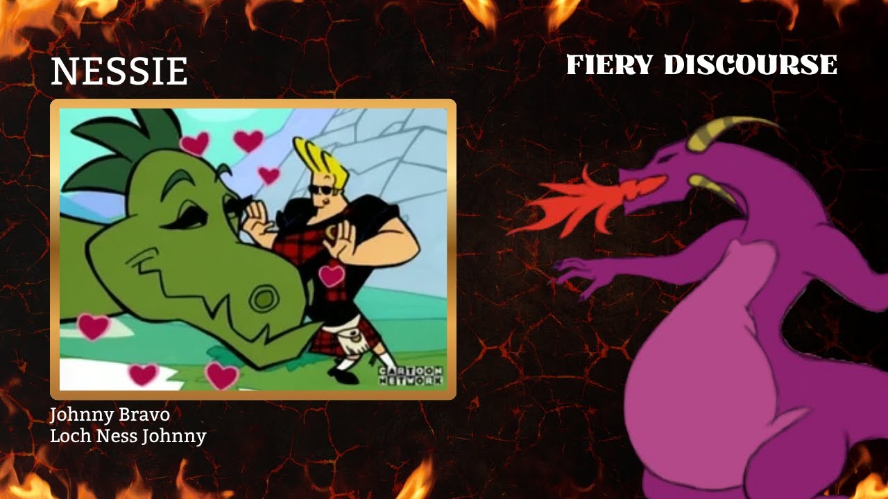 Fiery Discourse: Johnny Bravo: Loch Ness Johnny