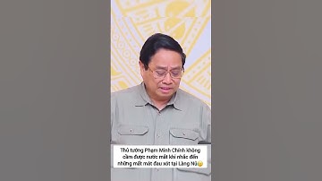 Thủ tướng Phạm Minh Chính không cầm được nước mắt khi nhắc đến những mất mát đau xót tại Làng Nủ 😥
